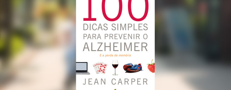 livro 100 dicas simples para prevenir o alzheimer jean carper